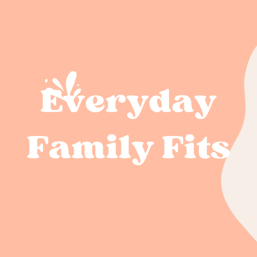 Everyday Family Fits