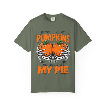 Pumpkin Pie Halloween T-Shirt — "If You Like My Pumpkins You Should See My Pie"