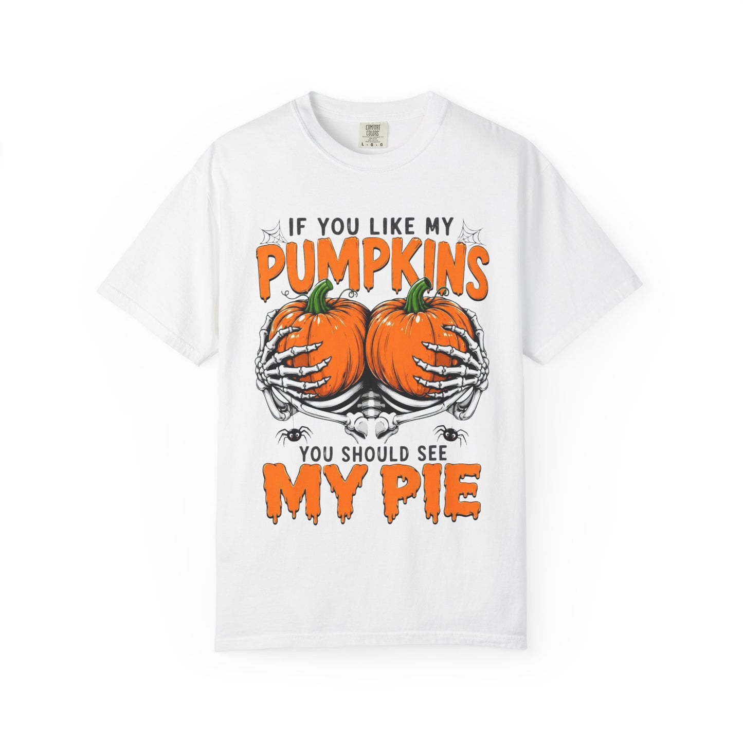Pumpkin Pie Halloween T-Shirt — "If You Like My Pumpkins You Should See My Pie"