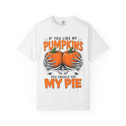 Pumpkin Pie Halloween T-Shirt — "If You Like My Pumpkins You Should See My Pie"