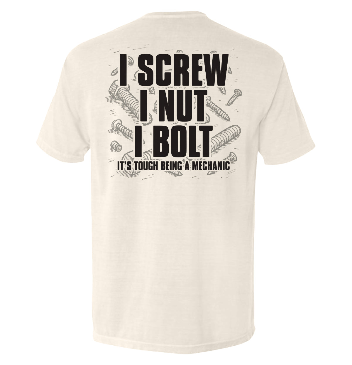 I Screw I Nut I Bolt Graphic Tee