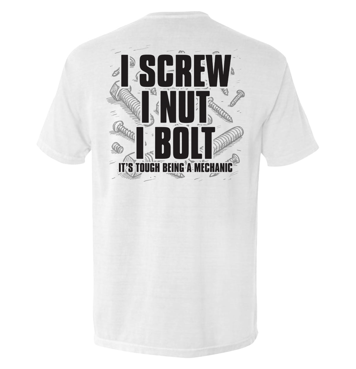 I Screw I Nut I Bolt Graphic Tee